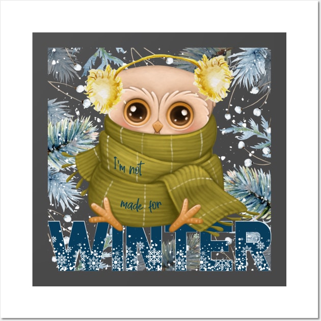 I'm not made for Winter Wall Art by Mama_Baloos_Place